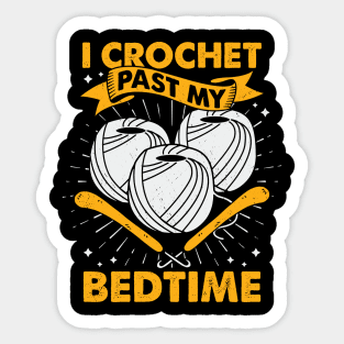 I Crochet Past My Bedtime Crocheting Lover Gift Sticker